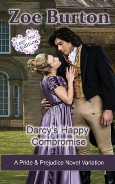 Cover for Zoe Burton · Darcy's Happy Compromise Large Print Edition (Book) (2022)