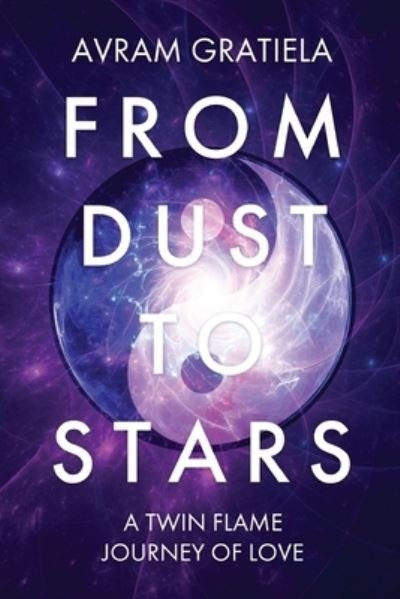 From Dust to Stars - Avram Gratiela - Books - BookTrail Agency - 9781959082255 - October 17, 2022