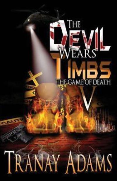 The Devil Wears Timbs 5 - Tranay Adams - Książki - Createspace Independent Publishing Platf - 9781974478255 - 10 sierpnia 2017