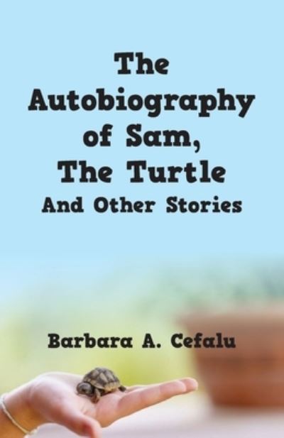 Cover for Barbara a Cefalu · The Autobiography of Sam, The Turtle And Other Stories (Paperback Book) (2020)