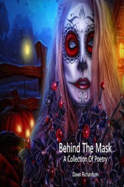 Cover for Dawn Richardson · Behind The Mask (Paperback Book) (2017)