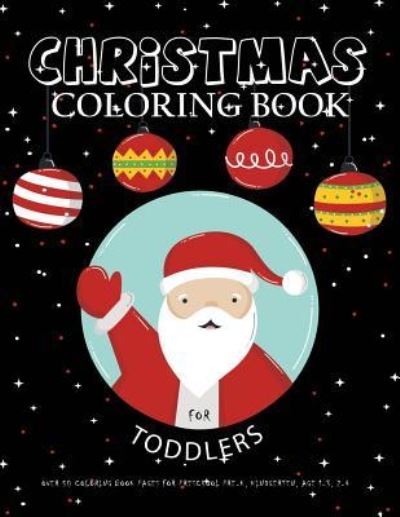 Christmas Coloring Book For Toddlers - Good Books for Kids - Books - Createspace Independent Publishing Platf - 9781979907255 - November 19, 2017