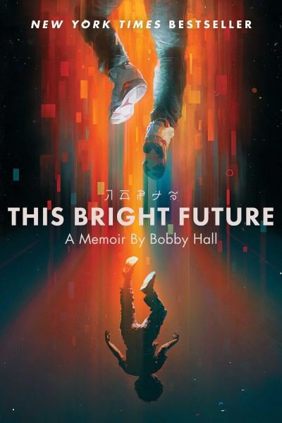 Cover for Bobby Hall · This Bright Future: A Memoir (Paperback Book) (2022)