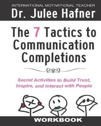 Cover for Julee Hafner · The 7 Tactics to Communication Completions (Pocketbok) (2017)