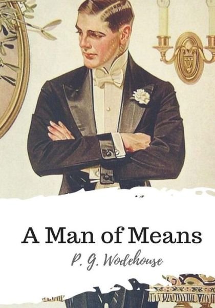 Cover for P G Wodehouse · A Man of Means (Paperback Book) (2018)