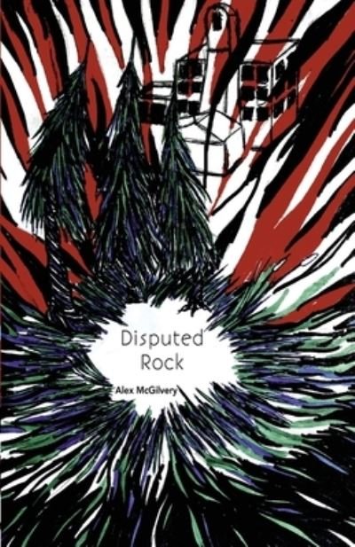 Cover for Alex McGilvery · Disputed Rock (Paperback Book) (2019)