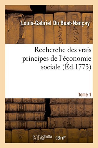 Recherche Des Vrais Principes De L'économie Sociale. 1 - Du Buat-nancay-l-g - Bøger - HACHETTE LIVRE-BNF - 9782013460255 - 1. oktober 2014