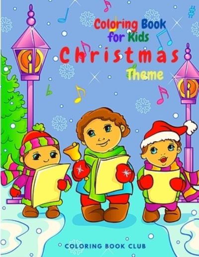 Cover for Coloring Book Club · Coloring Book for Kids Christmas Theme - Beautiful Holiday Themed Coloring Book with Fun and Magical Coloring Pages (Paperback Book) (2021)