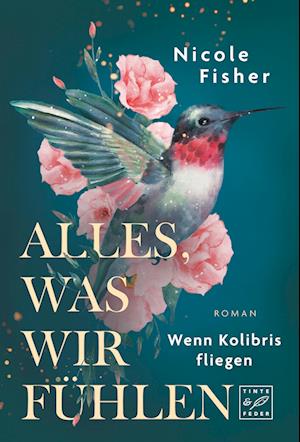 Cover for Nicole Fisher · Alles, was wir fühlen (Book) (2024)