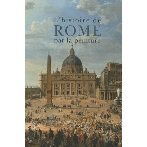 Cover for Collective · Histoire De Rome Par La Peinture (Hardcover Book) [French edition] (2010)