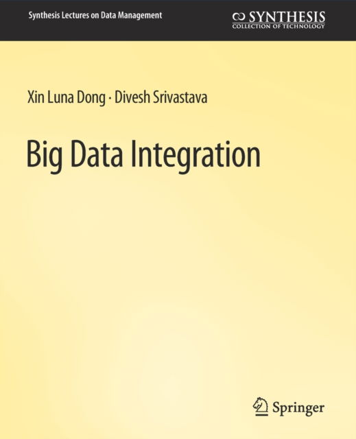 Cover for Xin Luna Dong · Big Data Integration - Synthesis Lectures on Data Management (Paperback Book) (2015)