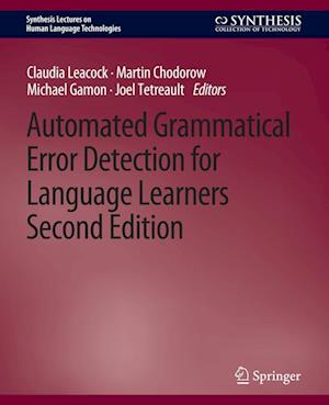Cover for Claudia Leacock · Automated Grammatical Error Detection for Language Learners, Second Edition - Synthesis Lectures on Human Language Technologies (Paperback Book) [2 Revised edition] (2014)