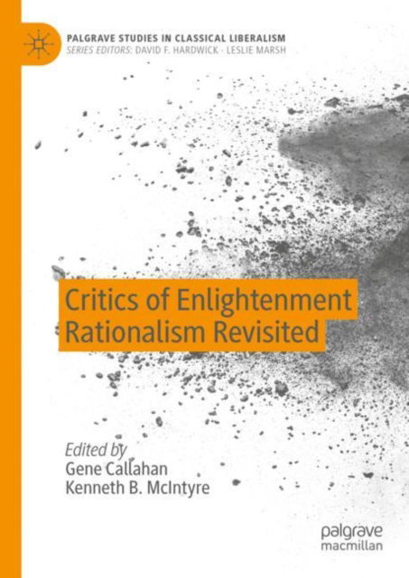 Cover for Critics of Enlightenment Rationalism Revisited - Palgrave Studies in Classical Liberalism (Hardcover bog) [1st ed. 2022 edition] (2022)