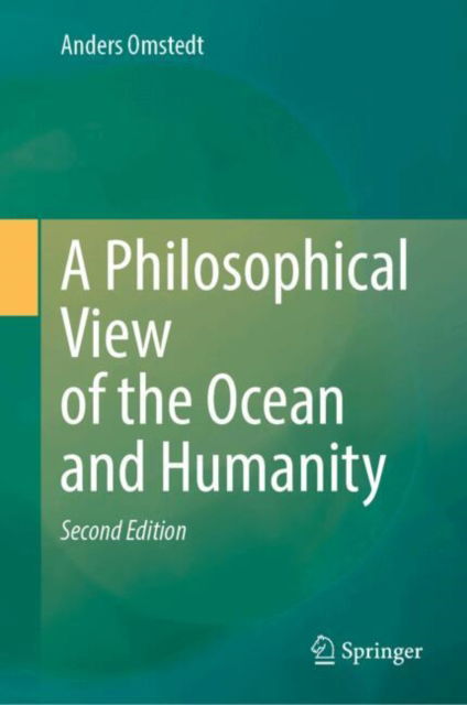 Cover for Anders Omstedt · A Philosophical View of the Ocean and Humanity: Second Edition (Hardcover Book) [Second Edition 2024 edition] (2024)