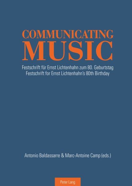 Cover for Communicating Music: Festschrift fuer Ernst Lichtenhahn zum 80. Geburtstag - Festschrift for Ernst Lichtenhahn's 80th  Birthday (Hardcover Book) [New edition] (2015)