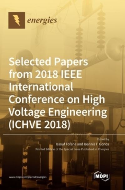 Cover for Issouf Fofana · Selected Papers from 2018 IEEE International Conference on High Voltage Engineering (ICHVE 2018) (Hardcover Book) (2021)