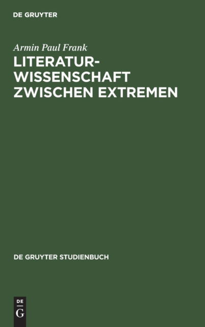 Cover for Armin Paul Frank · Literaturwissenschaft zwischen Extremen (Bog) [1. Aufl. edition] (1977)