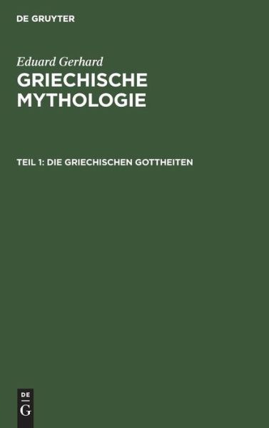 Cover for Eduard Gerhard · Griechischen Gottheiten (Book) (1901)