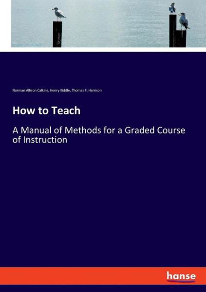 How to Teach - Calkins - Kirjat -  - 9783337778255 - tiistai 7. toukokuuta 2019