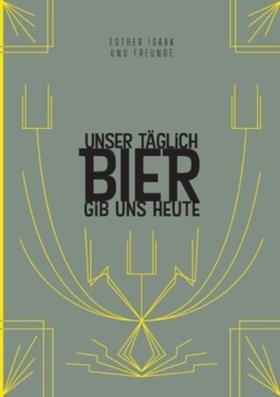 Cover for Isaak · Unser täglich Bier gib uns heute (Book) (2020)