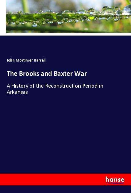 Cover for Harrell · The Brooks and Baxter War (N/A)