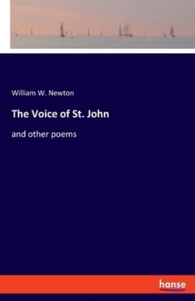 Cover for William W Newton · The Voice of St. John (Pocketbok) (2021)