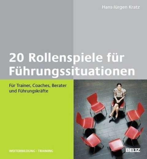 Cover for Kratz · 20 Rollenspiele für Führungssitua (Bog)