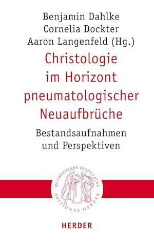 Cover for Benjamin Dahlke · Christologie Im Horizont Pneumatologischer Neuaufbruche (Buch) (2022)