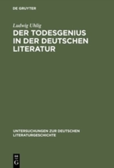 Der Todesgenius in der deutschen - Uhlig - Bøger - Walter de Gruyter - 9783484102255 - 1975