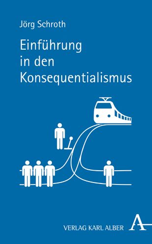 Einführung in den Konsequenzial - Schroth - Bücher -  - 9783495485255 - 30. November 2022