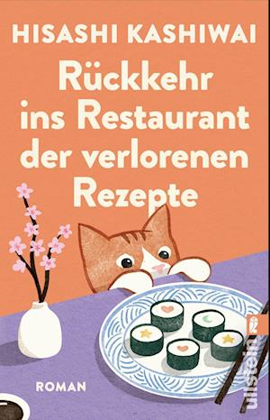 Cover for Hisashi Kashiwai · Rückkehr ins Restaurant der verlorenen Rezepte (Die Food Detectives von Kyoto 2) (Bok) (2025)