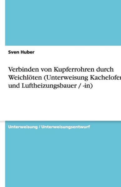 Cover for Huber · Verbinden von Kupferrohren durch (Book) [German edition] (2013)