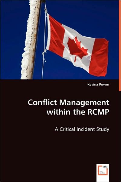 Cover for Kevina Power · Conflict Management Within the Rcmp: a Critical Incident Study (Paperback Book) (2008)