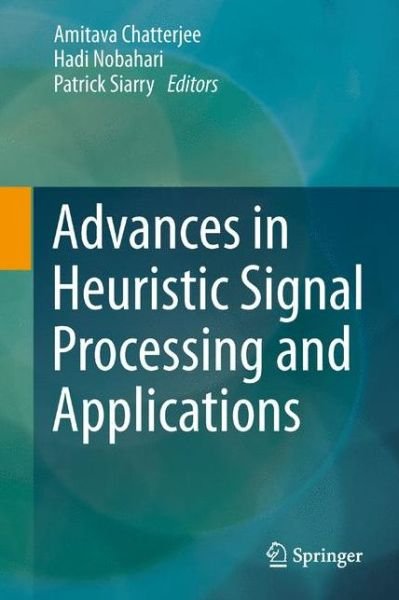 Cover for Amitava Chatterjee · Advances in Heuristic Signal Processing and Applications (Paperback Book) [Softcover reprint of the original 1st ed. 2013 edition] (2015)