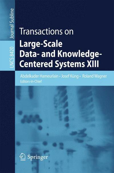 Transactions on Large-Scale Data- and Knowledge-Centered Systems XIII - Transactions on Large-Scale Data- and Knowledge-Centered Systems - Abdelkader Hameurlain - Livros - Springer-Verlag Berlin and Heidelberg Gm - 9783642544255 - 26 de março de 2014