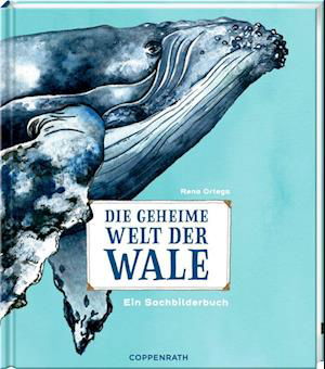 Cover for Rena Ortega · Die geheime Welt der Wale (Buch) (2023)