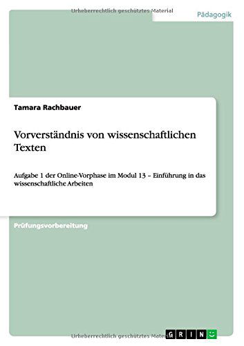 Cover for Tamara Rachbauer · Vorverstandnis von wissenschaftlichen Texten: Aufgabe 1 der Online-Vorphase im Modul 13 - Einfuhrung in das wissenschaftliche Arbeiten (Paperback Book) [German edition] (2014)