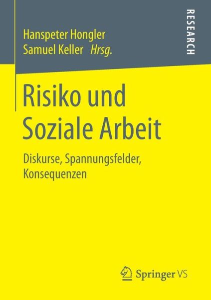 Cover for Hanspeter Hongler · Risiko Und Soziale Arbeit: Diskurse, Spannungsfelder, Konsequenzen (Paperback Book) [2015 edition] (2015)