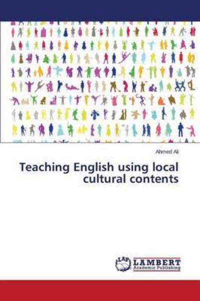 Cover for Ali Ahmed · Teaching English Using Local Cultural Contents (Paperback Bog) (2015)