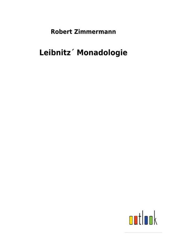 Leibnitz Monadologie - Zimmermann - Books -  - 9783732618255 - December 4, 2017