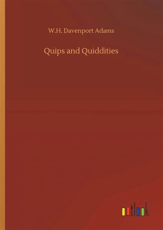 Quips and Quiddities - Adams - Books -  - 9783734078255 - September 25, 2019