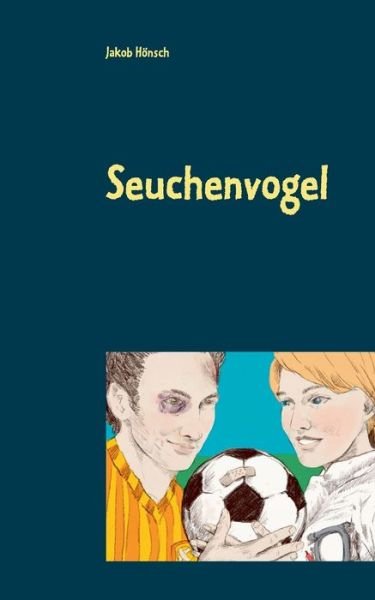 Cover for Jakob Hoensch · Seuchenvogel: Unterhaltungsroman (Paperback Bog) (2015)