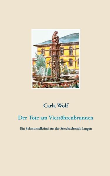 Cover for Wolf · Der Tote am Vierröhrenbrunnen (Book) (2016)