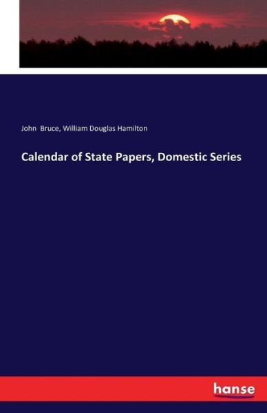 Cover for Bruce · Calendar of State Papers, Domesti (Book) (2016)