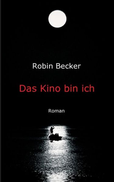 Cover for Becker · Das Kino bin ich (Bok) (2020)