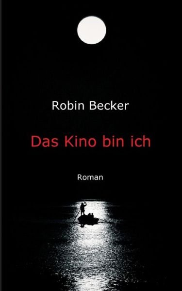 Cover for Becker · Das Kino bin ich (Buch) (2020)