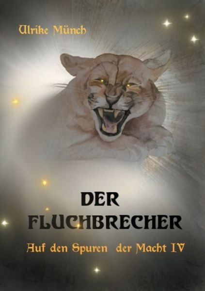 Auf den Spuren der Macht IV - Münch - Books -  - 9783744840255 - July 18, 2017