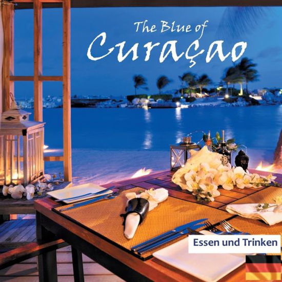 Cover for Elke Verheugen · The Blue of Curacao: Essen und Trinken (Paperback Book) (2018)
