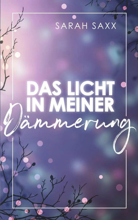 Cover for Saxx · Das Licht in meiner Dämmerung (Book)