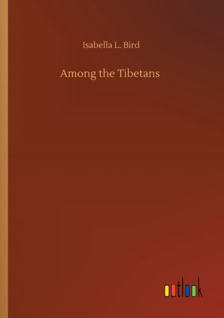 Cover for Isabella L Bird · Among the Tibetans (Paperback Book) (2020)